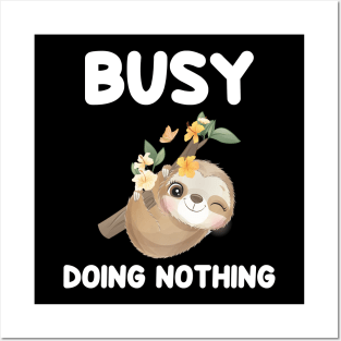 Busy doing nothing Sloth theme gift Posters and Art